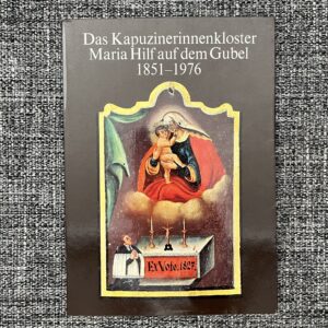 Kapuzinerinnenkloster Gubel 1851-1976