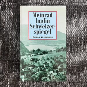 Meinrad Inglin: Schweizerspiegel