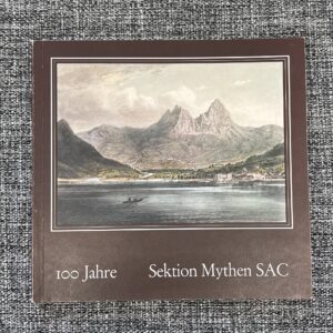 100 Jahre Sektion Mythen SAC
